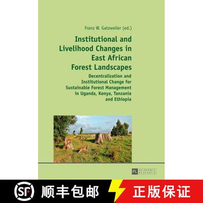 【3-4周达】Institutional and Livelihood Changes in East African Forest Landscapes: Decentralization a... [9783631634622]