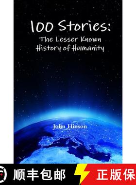 【3-4周达】100 Stories: The Lesser Known History of Humanity: The Lesser Known History of Humanity [9781387103614]