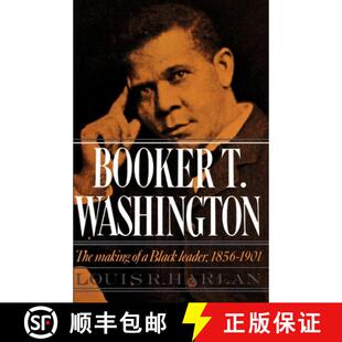 【3-4周达】Booker T. Washington: Volume 1: The Making of a Black Leader, 1856-1901 [9780195019155]