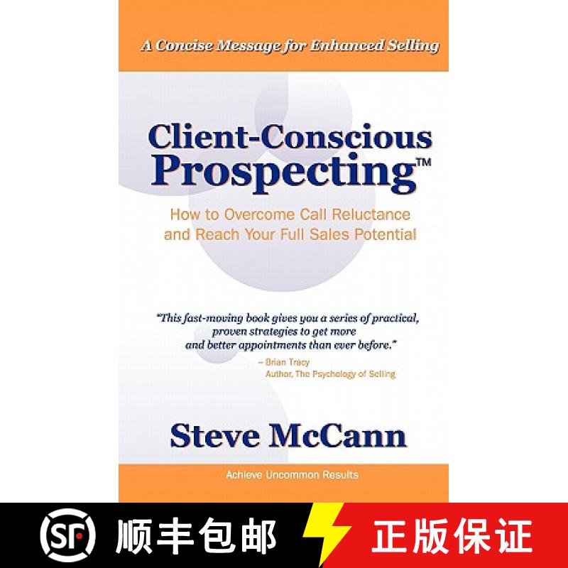 【3-4周达】Client-Conscious Prospecting: How To Overcome Call Reluctance And Reach Your Full Sales Po... [9780980035902]