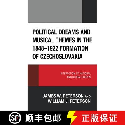 【3-4周达】Political Dreams and Musical Themes in the 1848-1922 Formation of Czechoslovakia : Interac... [9781666925197]