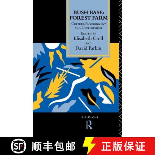 【3-4周达】Bush Base, Forest Farm: Culture, Environment, and Development [9780415066570]