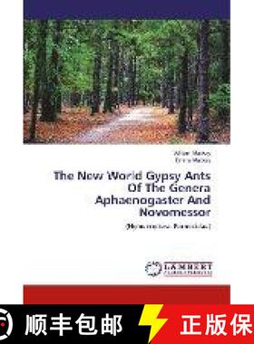预订 The New World Gypsy Ants Of The Genera Aphaenogaster And Novomessor [9786202196499]