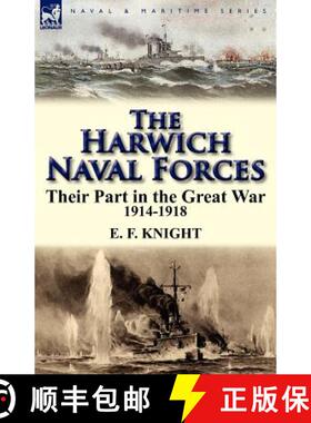 【3-4周达】The Harwich Naval Forces: Their Part in the Great War, 1914-1918 [9780857066282]