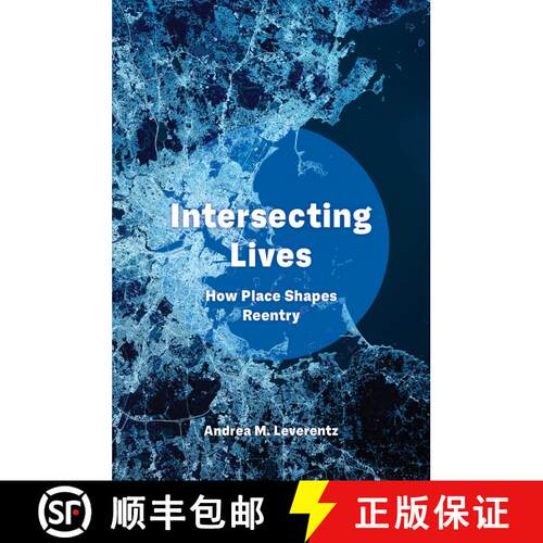 【3-4周达】精装 Intersecting Lives: How Place Shapes Reentry (First Edition) [9780520379411]