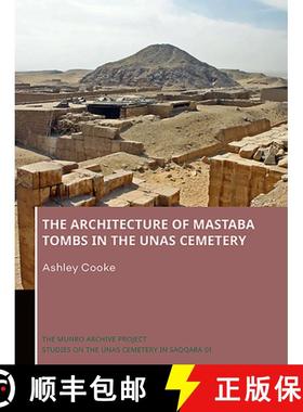 【3-4周达】The Architecture of Mastaba Tombs in the Unas Cemetery [9789088908958]