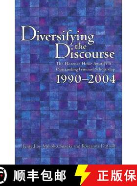 【3-4周达】Diversifying the Discourse: The Florence Howe Award for Outstanding Feminist Scholarship, ... [9780873529471]
