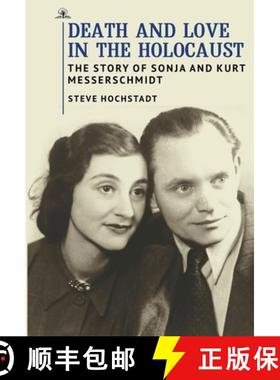 【3-4周达】Death and Love in the Holocaust : The Story of Sonja and Kurt Messerschmidt [9781644696941]