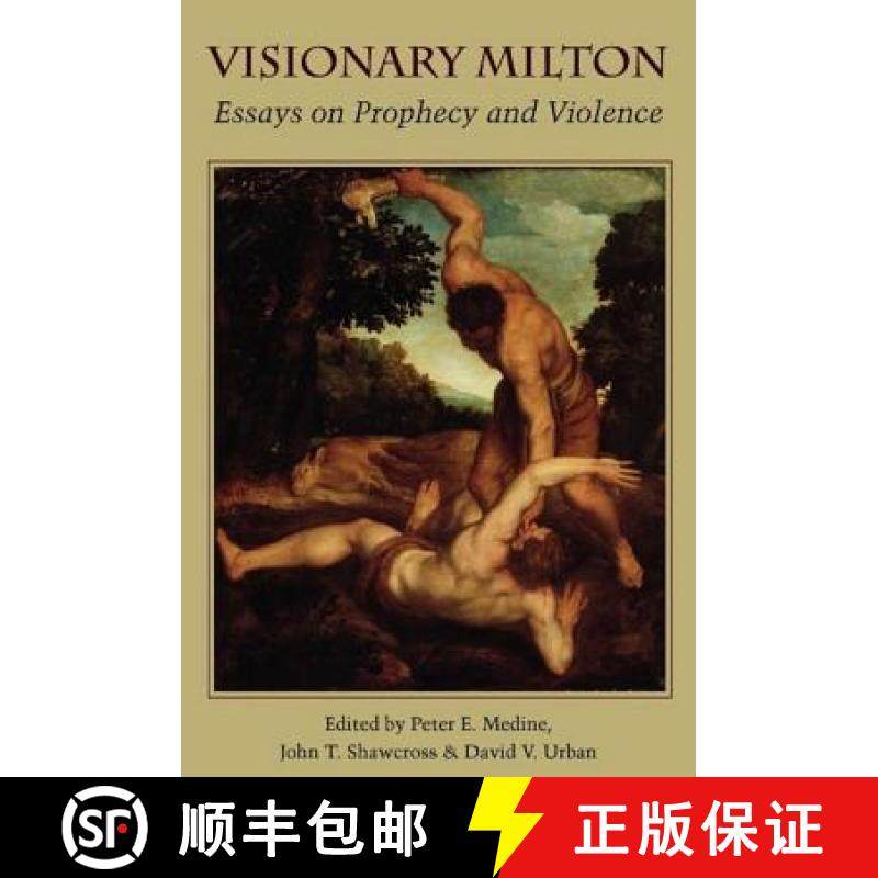【3-4周达】Visionary Milton: Essays on Prophecy and Violence [9780820704296]