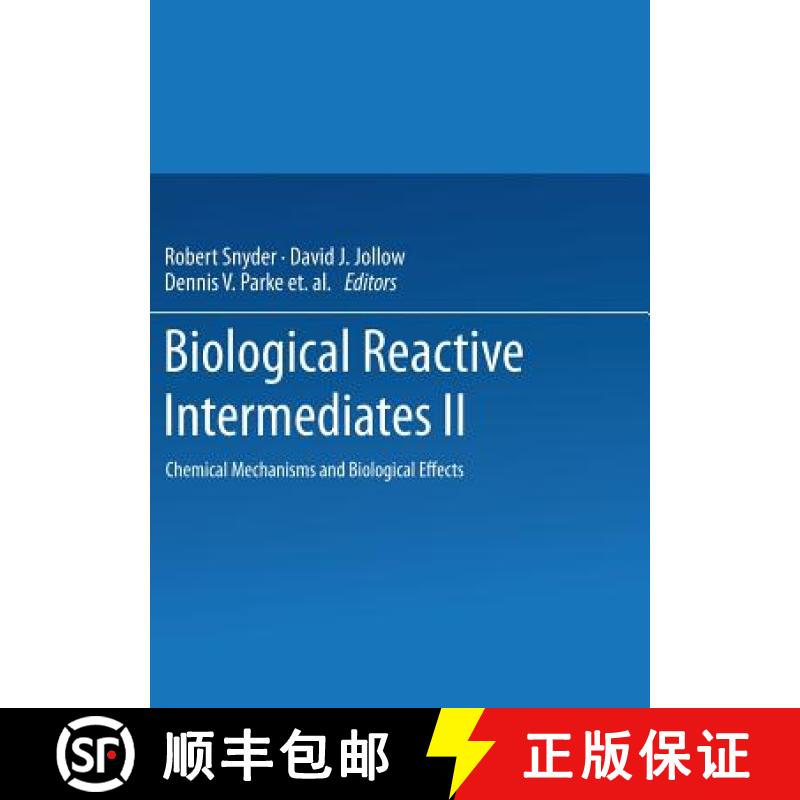 【3-4周达】Biological Reactive Intermediates--II: Chemical Mechanisms and Biological Effects [9781475706765]