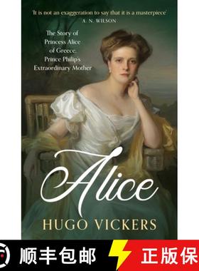 【3-4周达】Alice : The Story of Princess Alice of Greece, Prince Philip's Extraordinary Mother [9781399730112]
