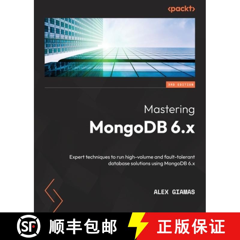预订 Mastering MongoDB 6.x - Third Edition: Expert techniques to run high-volume and fault-tolerant d... [9781803243863]