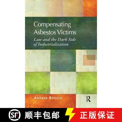 【3-4周达】Compensating Asbestos Victims : Law and the Dark Side of Industrialization [9780367601294]