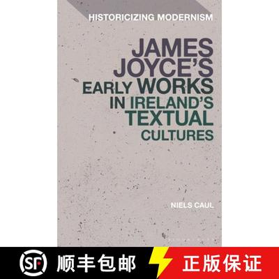 预订 James Joyce's Early Works in Ireland's Textual Cultures: 1882-1922 [9781350528550]