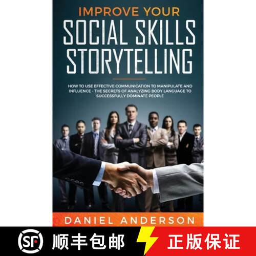 【3-4周达】Improve Your Social Skills and Storytelling: How to Use Effective Communication to Manipul... [9781801446587]