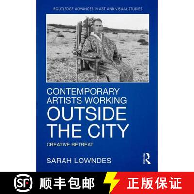 【3-4周达】精装 Contemporary Artists Working Outside the City: Creative Retreat [9781138712607]