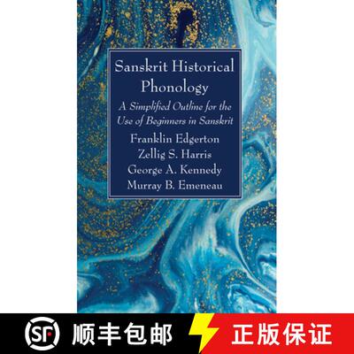 预订 Sanskrit Historical Phonology: A Simplified Outline for the Use of Beginners in Sanskrit [9781725281059]
