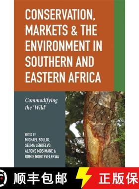 【3-4周达】Conservation, Markets & the Environment in Southern and Eastern Africa: Commodifying the '... [9781847013408]