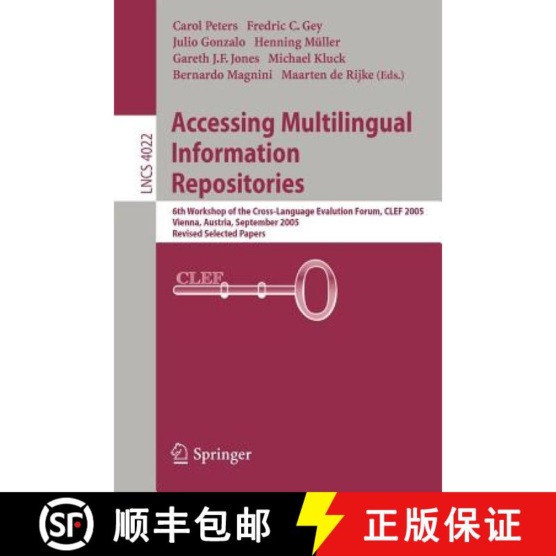 【3-4周达】Accessing Multilingual Information Repositories: 6th Workshop of the Cross-language Evalua... [9783540456971]