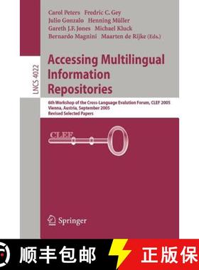 【3-4周达】Accessing Multilingual Information Repositories: 6th Workshop of the Cross-language Evalua... [9783540456971]