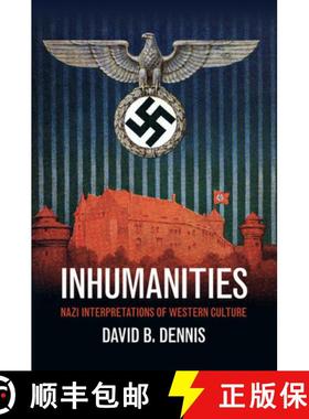 【3-4周达】Inhumanities: Nazi Interpretations of Western Culture [9781107521858]