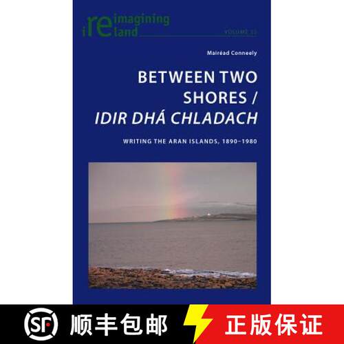 【3-4周达】Between Two Shores / Idir Dhá Chladach : Writing the Aran Islands, 1890-1980 [9783034301442]