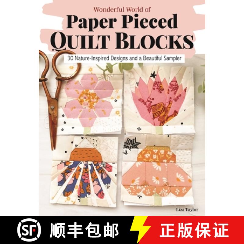 【2-3周达】Wonderful World of Paper-Pieced Quilt Blocks: 30 Nature-Inspired Designs and Beautiful Sam... [9781639810628]