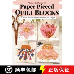 【3-4周达】Wonderful World of Paper-Pieced Quilt Blocks: 30 Nature-Inspired Designs and Beautiful Sam... [9781639810628]