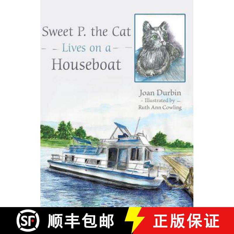 【2-3周达】Sweet P. the Cat Lives on a Houseboat [9781480829497]