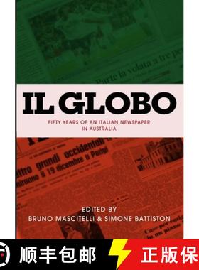 【3-4周达】II Globo : fifty years of an Italian newspaper in Australia [9781923224469]