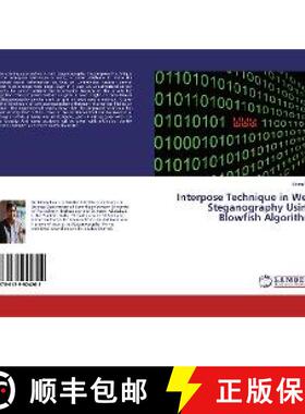 预订 Interpose Technique in Web Steganography Using Blowfish Algorithm [9786139924202]