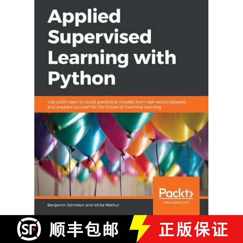 预订 Applied Supervised Learning with Python : Use scikit-learn to build predictive models from real-... [9781789954920]