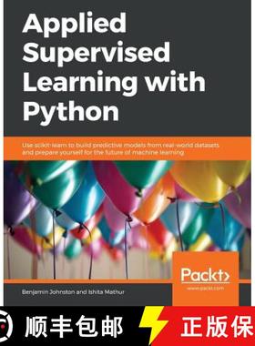 预订 Applied Supervised Learning with Python : Use scikit-learn to build predictive models from real-... [9781789954920]