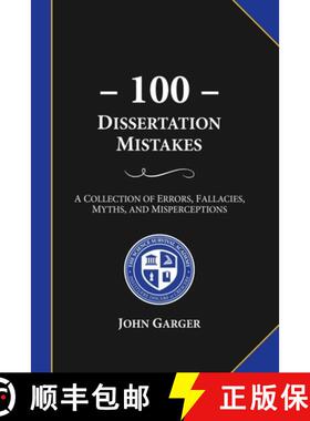 【3-4周达】100 Dissertation Mistakes: A Collection of Errors, Fallacies, Myths, and Misperceptions [9780692943960]