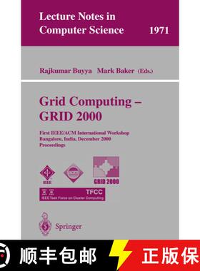 【3-4周达】Grid Computing - GRID 2000 : First IEEE/ACM International Workshop Bangalore, India, Decem... [9783540414032]