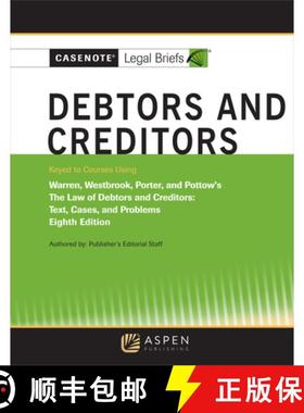 预订 Casenote Legal Briefs for Debtors and Creditors, Keyed to Warren, Westbrook, Porter, and Pottow [9781543815672]