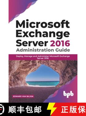 预订 Microsoft Exchange Server 2016 Administration Guide: Deploy, Manage and Administer Microsoft Exc... [9789389898019]