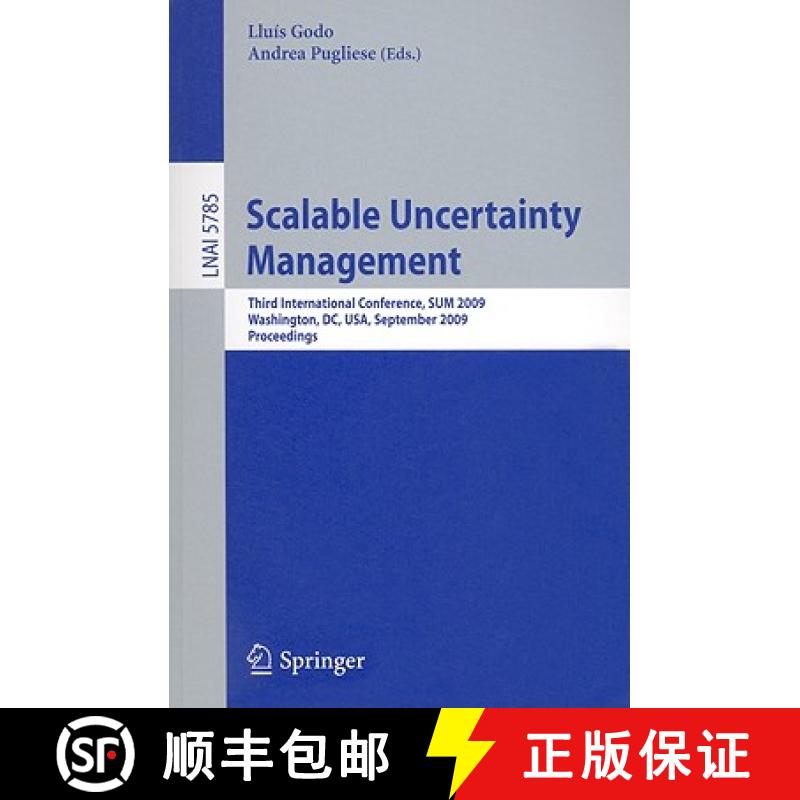 【3-4周达】Scalable Uncertainty Management: Third International Conference, Sum 2009, Washington, DC,... [9783642043871]