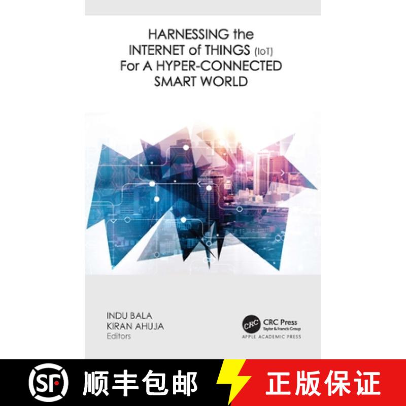 【3-4周达】Harnessing the Internet of Things (IoT) for a Hyper-Connected Smart World [9781774639740]