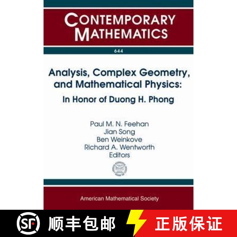 【3-4周达】Analysis, Complex Geometry, and Mathematical Physics: In Honor of Duong H. Phong [9781470414641]
