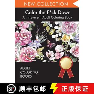 【3-4周达】Calm the F*ck Down: An Irreverent Adult Coloring Book [9781945260902]