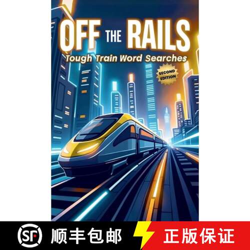 【3-4周达】Off the Rails: Tough Train Word Searches (Second Edition): 50 Brain-Boosting Puzzles for T... [9781997756484]