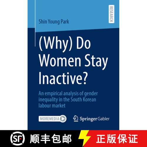 【3-4周达】(Why) Do Women Stay Inactive?: An empirical analysis of gender inequality in the South Kor... [9783658492793]