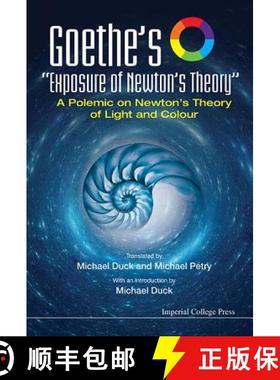 【3-4周达】Goethe's Exposure Of Newton's Theory: A Polemic On Newton's Theory Of Light And Colour [9781783268474]