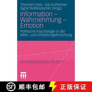 【3-4周达】Information - Wahrnehmung - Emotion : Politische Psychologie in der Wahl- und Einstellungs... [9783531173849]