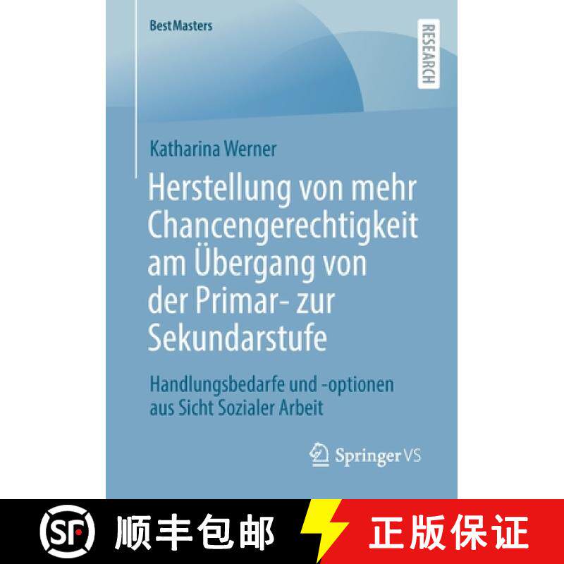 【3-4周达】Herstellung von mehr Chancengerechtigkeit am Übergang von der Primar- zur Sekundarstufe :... [9783658408190]
