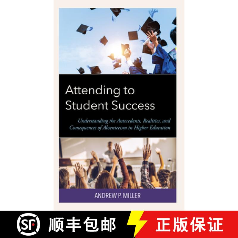 【3-4周达】Attending to Student Success : Understanding the Antecedents, Realities, and Consequences ... [9781666918311]