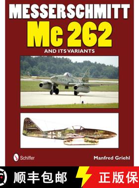 【3-4周达】Messerschmitt Me 262 and Its Variants [9780764340482]