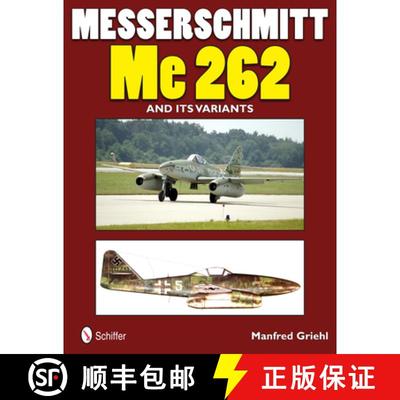 【3-4周达】Messerschmitt Me 262 and Its Variants [9780764340482]
