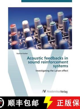 预订 Acoustic Feedbacks in Sound Reinforcement Systems [9783639384413]